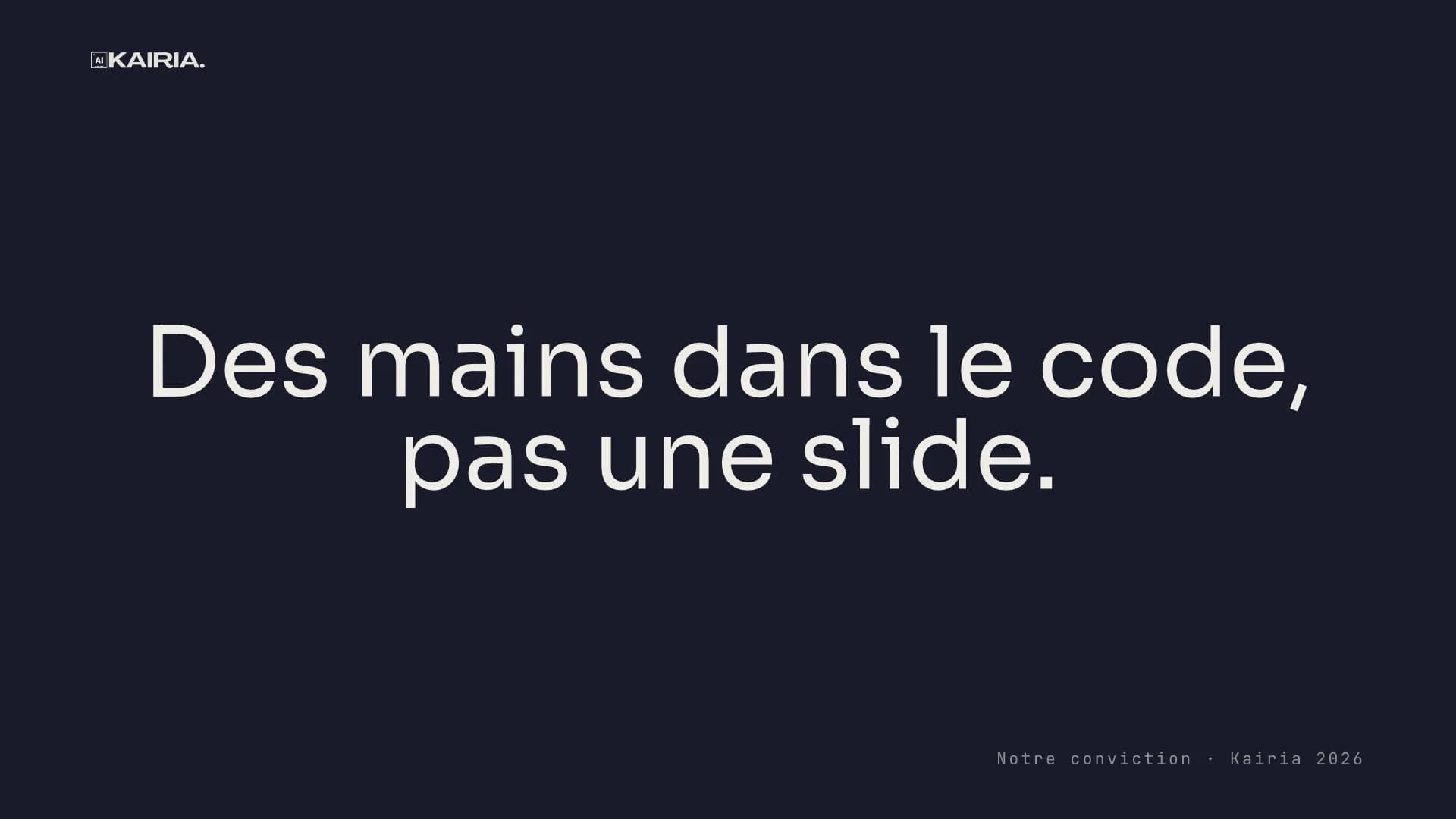 Conviction: hands in the code, not a slide