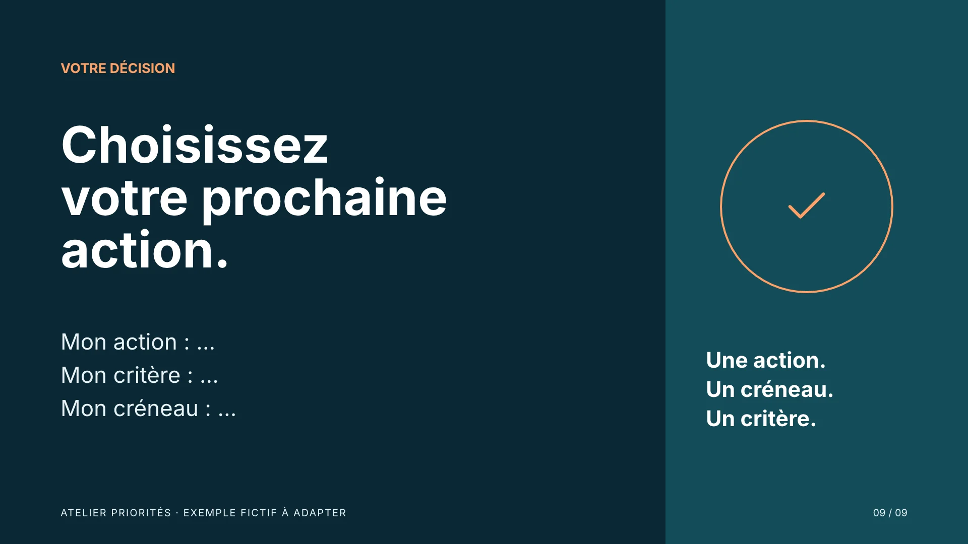 Slide de clôture : choisissez votre prochaine action, avec trois champs à compléter pour l'action, le critère et le créneau