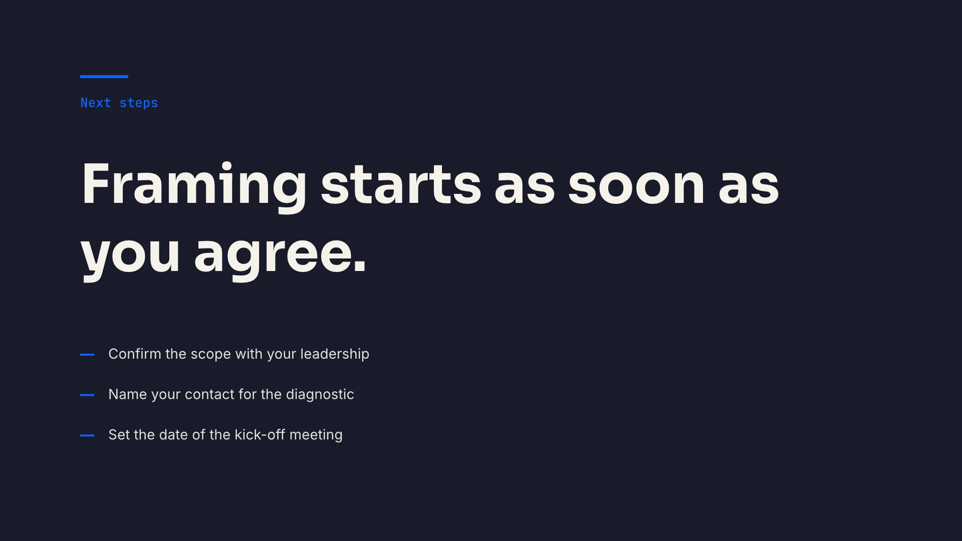 Slide 8, next steps on a dark background: "Framing starts as soon as you agree.", followed by three actions