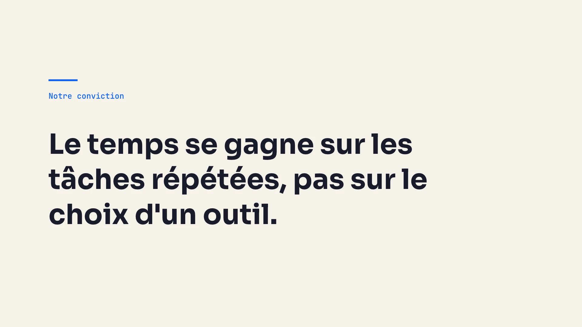 Slide 2, conviction en grand corps : « Le temps se gagne sur les tâches répétées, pas sur le choix d'un outil. »