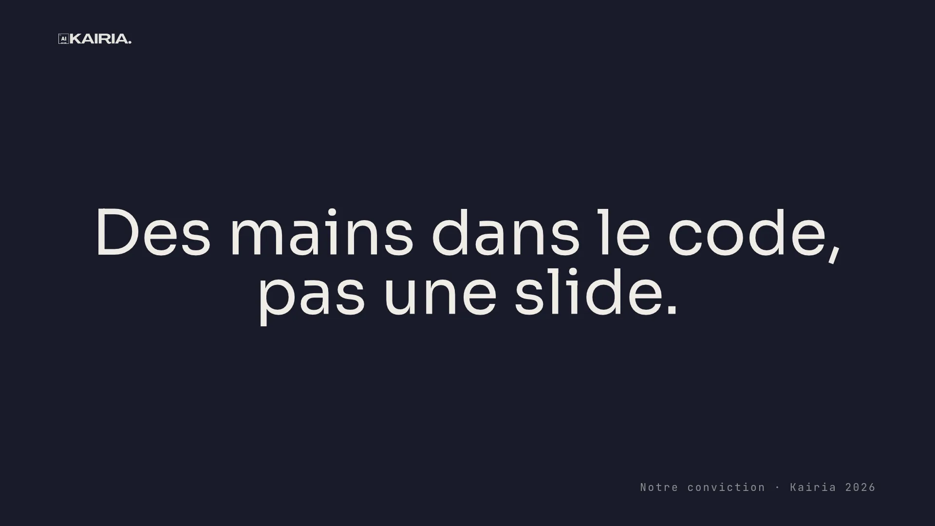 Conviction: hands in the code, not a slide
